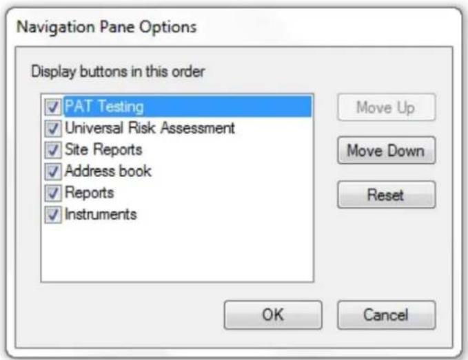 Navigation Pane Options Display buttons in this order ✓ PAT Testing ✓ Universal Risk Assessment ✓ Site Reports ✓ Address book ✓ Reports ✓ Instruments Move Up Move Down Reset OK Cancel