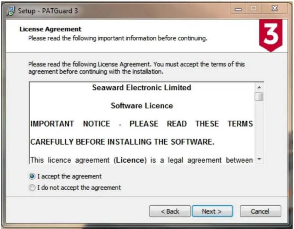 Setup - PATGuard 3 License Agreement Please read the following important information before continuing. 3 Please read the following License Agreement. You must accept the terms of this agreement before continuing with the installation. Seaward Electronic Limited Software Licence IMPORTANT NOTICE - PLEASE READ THESE TERMS CAREFULLY BEFORE INSTALLING THE SOFTWARE. This licence agreement (Licence) is a legal agreement between I accept the agreement I do not accept the agreement < Back Next > Cancel