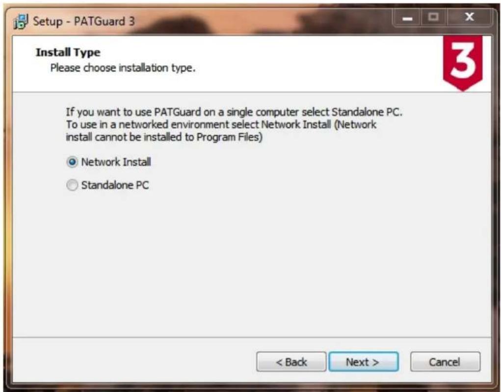 Setup - PATGuard 3 Install Type Please choose installation type. If you want to use PATGuard on a single computer select Standalone PC. To use in a networked environment select Network Install (Network install cannot be installed to Program Files) ● Network Install ○ Standalone PC < Back Next > Cancel