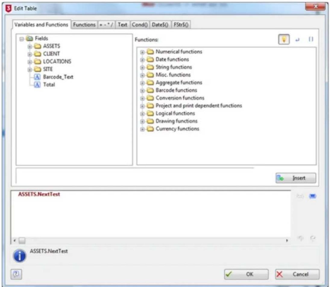Edit Table Variables and Functions Functions + - * / Text Cond() Date() FStr() Fields ASSETS CLIENT LOCATIONS SITE Barcode_Text Total Functions: Numerical functions Date functions String functions Misc. functions Aggregate functions Barcode functions Conversion functions Project and print dependent functions Logical functions Drawing functions Currency functions ASSETS.NextTest i ASSETS.NextTest ✓ OK Cancel
