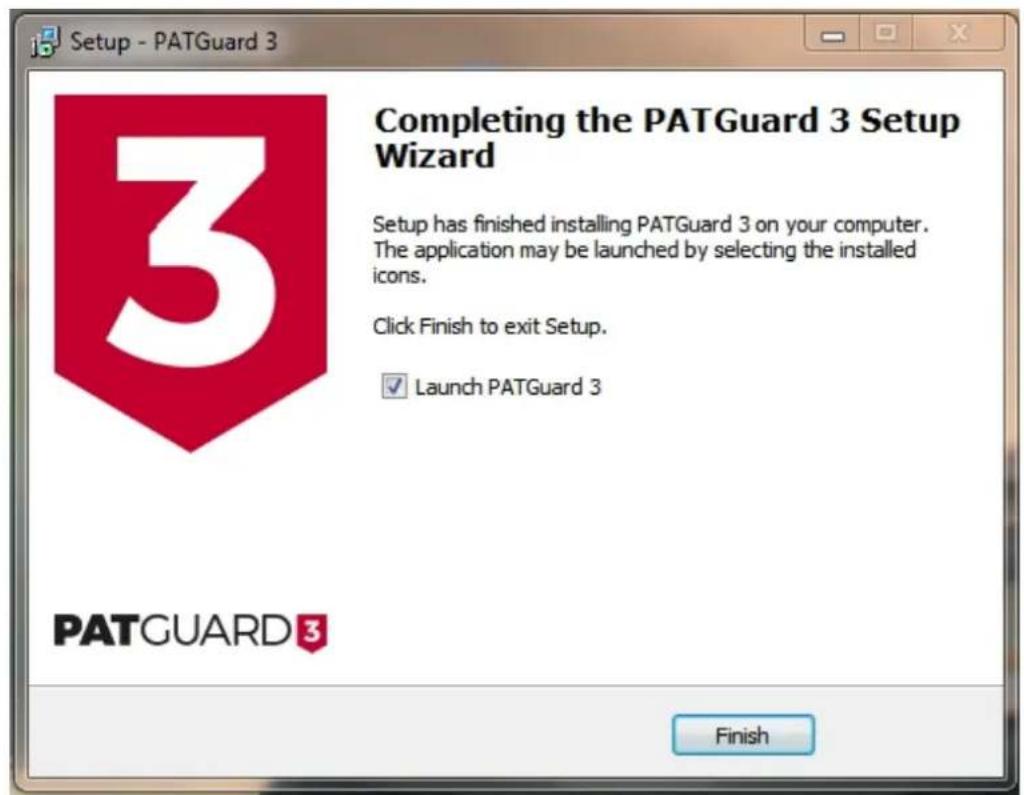 Setup - PATGuard 3 Completing the PATGuard 3 Setup Wizard Setup has finished installing PATGuard 3 on your computer. The application may be launched by selecting the installed icons. Click Finish to exit Setup. ✓ Launch PATGuard 3 PATGUARD 3 Finish