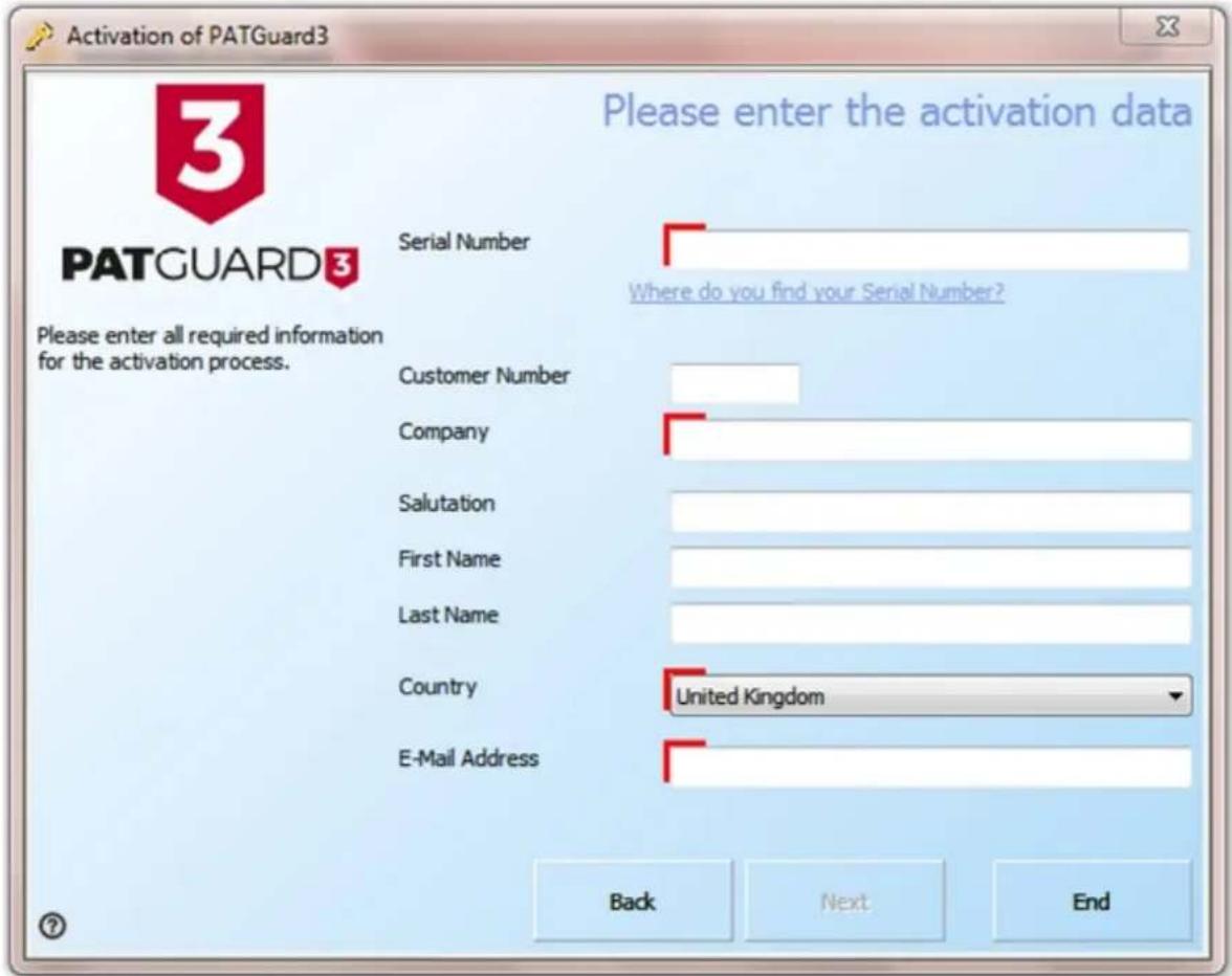 Activation of PATGuard3 Please enter the activation data Serial Number Where do you find your Serial Number? PATGUARD 3 Please enter all required information for the activation process. Customer Number Company Salutation First Name Last Name Country United Kingdom E-Mail Address Back Next End