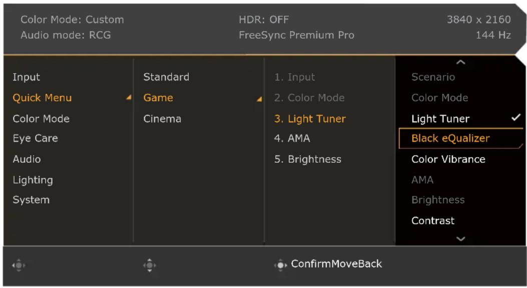 Color Mode: Custom Audio mode: RCG HDR: OFF FreeSync Premium Pro 3840 x 2160 144 Hz Input Quick Menu Color Mode Eye Care Audio Lighting System Standard Game Cinema 1. Input 2. Color Mode 3. Light Tuner 4. AMA 5. Brightness Scenario Color Mode Light Tuner Black eQualifier Color Vibrance AMA Brightness Contrast ConfirmMoveBack