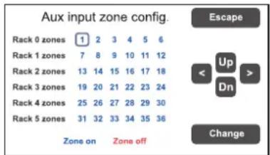 Aux input zone config. Rack 0 zones 1 2 3 4 5 6 Rack 1 zones 7 8 9 10 11 12 Rack 2 zones 13 14 15 16 17 18 Rack 3 zones 19 20 21 22 23 24 Rack 4 zones 25 26 27 28 29 30 Rack 5 zones 31 32 33 34 35 36 Zone on Zone off Escape < Up > Dn > Change