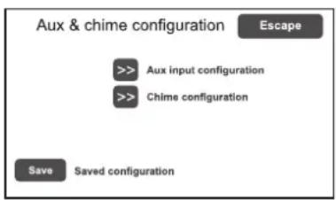 Aux & chime configuration Escape >> Aux input configuration >> Chime configuration Save Saved configuration