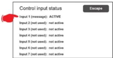 Control input status Input 1 (message): ACTIVE Input 2 (not used): not active Input 3 (not used): not active Input 4 (not used): not active Input 5 (not used): not active Input 6 (not used): not active Input 7 (not used): not active
