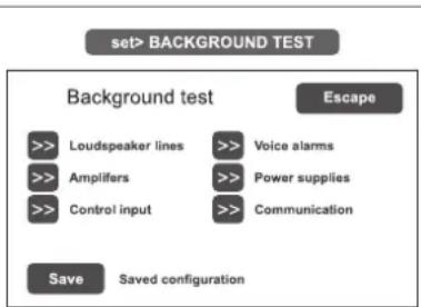 set> BACKGROUND TEST Background test Escape >> Loudspeaker lines >> Voice alarms >> Amplifiers >> Power supplies >> Control input >> Communication Save Saved configuration