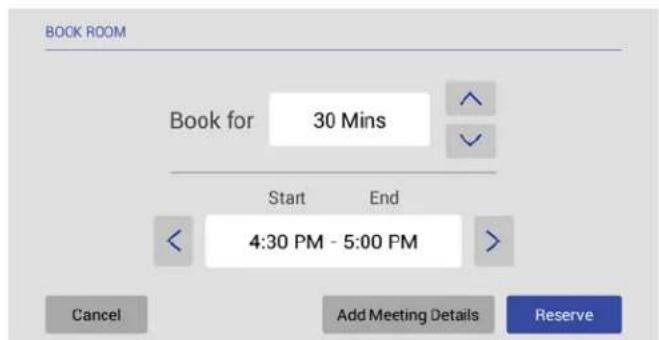 BOOK ROOM Book for 30 Mins Start End 4:30 PM - 5:00 PM Cancel Add Meeting Details Reserve