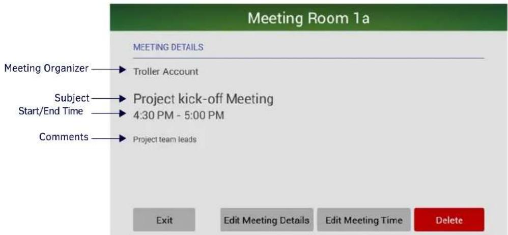 Meeting Room 1a MEETING DETAILS Meeting Organizer —— Troller Account Subject —— Project kick-off Meeting Start/End Time —— 4:30 PM - 5:00 PM Comments —— Project team leads Exit Edit Meeting Details Edit Meeting Time Delete