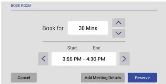 BOOK ROOM Book for 30 Mins Start End 3:56 PM - 4:30 PM Cancel Add Meeting Details Reserve