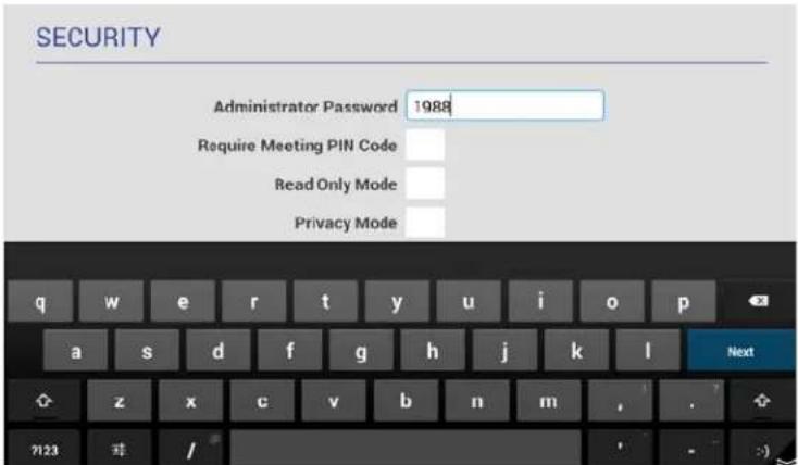 SECURITY Administrator Password 1988 Require Meeting PIN Code Read Only Mode Privacy Mode q w e r t y u i o p a s d f g h j k l Next z x c v b n m , . ?