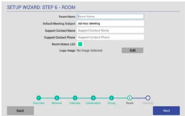 SETUP WIZARD: STEP 6 - ROOM Room Name Room Name Default Meeting Subject Ad-Hoc Meeting Support Contact Name Support Contact Name Support Contact Phone Support Contact Phone Room Status LED Logo Image No Image Selected Add 1 Overview 2 Network 3 Calendar 4 Localization 5 Group 6 Room 7 Security Back…