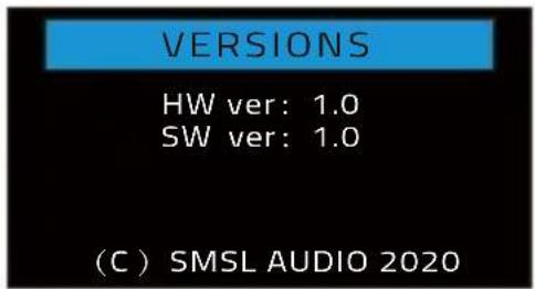 VERSIONS HW ver: 1.0 SW ver: 1.0 (C) SMSL AUDIO 2020
