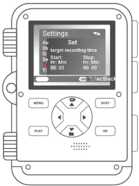 Settings Au Set Sh target recording time SI Start: Stop: Se Hr: Min Hr: Min Ta 00 00 00 00 TI ok SelectBack MENU SHOT PLAY OK