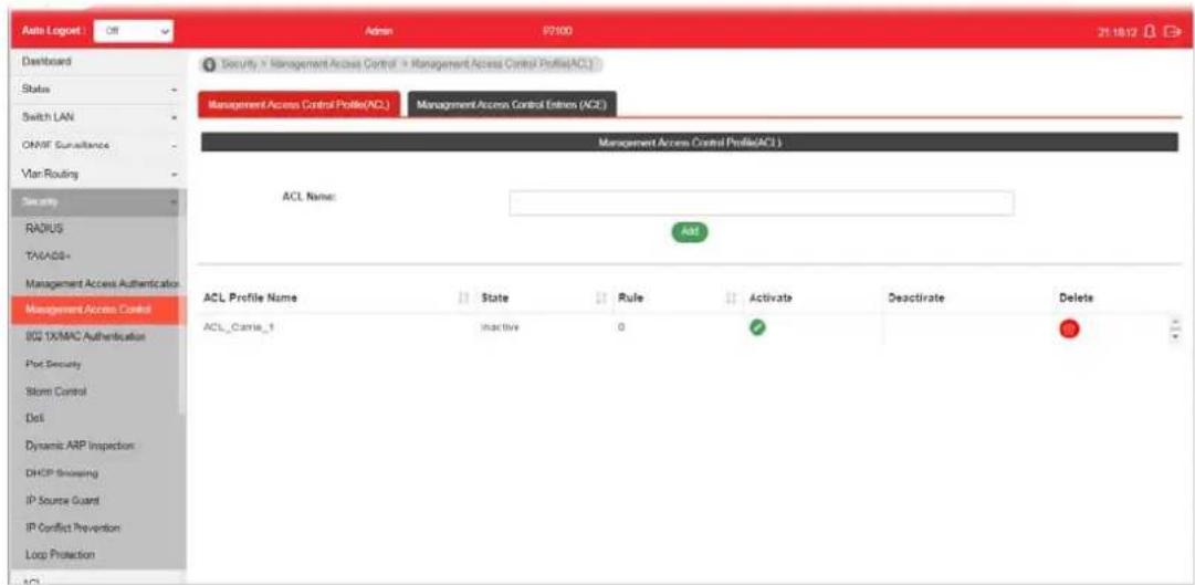 Auto Logpost Admin P2100 21.18.12 Dashboard Status Switch LAN ONRF Surveillance Van Routing Security RADIUS TAVAGS+ Management Access Authentication Management Access Control 002 1X/MAC Authentication Port Security Storm Control Dot Dynamic ARP Inspection DHCP Steering IP Source Guard IP Conflict Prevention Loop Protection ACL Profile Name State Rule Activate Deactivate Delete ACL_Camie_1 Inactive 0