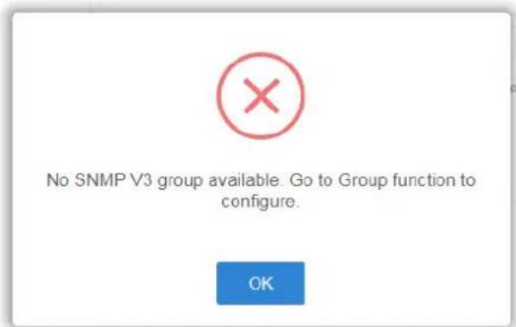 No SNMP V3 group available. Go to Group function to configure. OK