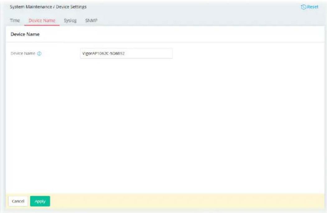 System Maintenance / Device Settings Time Device Name Syslog SNMP Device Name Device Name VigorAP1062C-5D6892 Cancel Apply