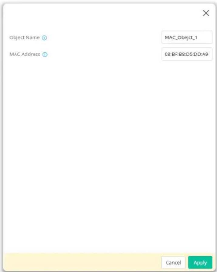 Object Name MAC Address MAC_Obejct_1 08:BF:B8:D5:DD:A9 Cancel Apply