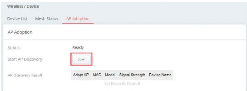 Wireless / Device Device List Mesh Status AP Adoption AP Adoption Status Ready Start AP Discovery Scon AP Discovery Result Adopt AP MAC_Model Signal Strength Device Name No Records Found!