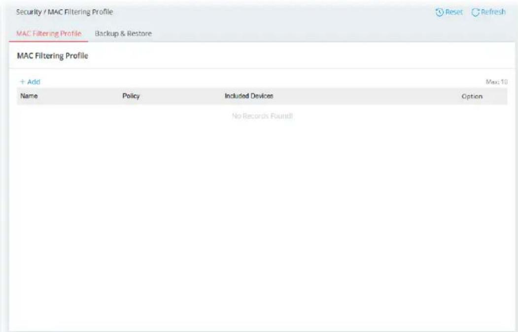 Security / MAC Filtering Profile MAC Filtering Profile Backup & Restore MAC Filtering Profile + Add Name Policy Included Devices Option No Records Found!