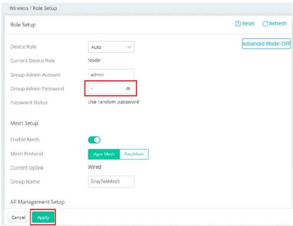 Wireless / Role Setup Role Setup Device Role Auto Current Device Role Node Group Admin Account admin Group Admin Password • Password Status Use random password Advanced Mode: OFF Mesh Setup Enable Mesh Mesh Protocol Vigor Mesh EasyMesh Current Uplink Wired Group Name DrayTekMesh AP Management Setup Cancel Apply