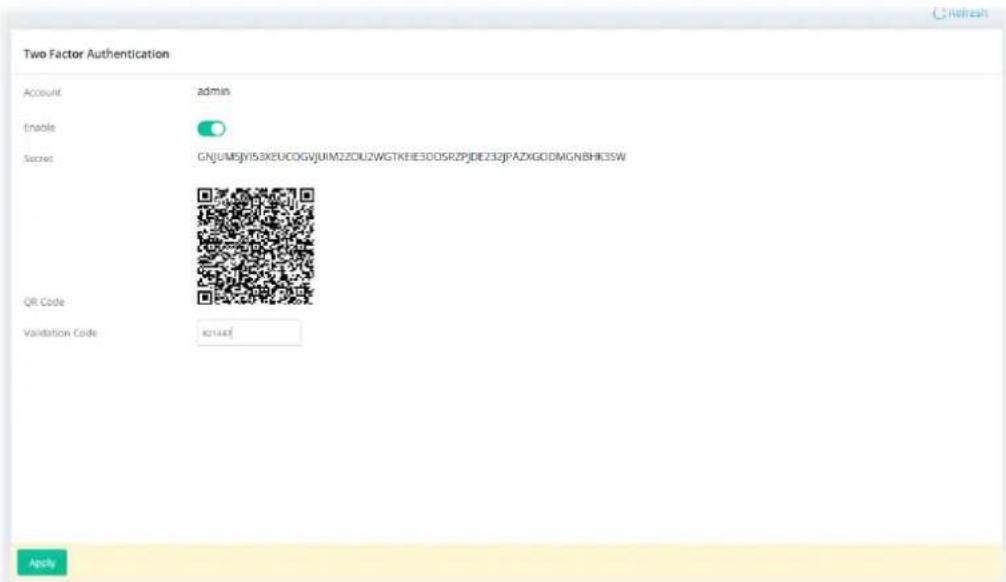 Two Factor Authentication Account admin Enable Secret GNJUMS[JY53XEUCOGV]JUMZZDUZWGTKEE3GOSRZPIDE232JPAZXGODMGNBHC3SW QR Code Validation Code x2148 Apply
