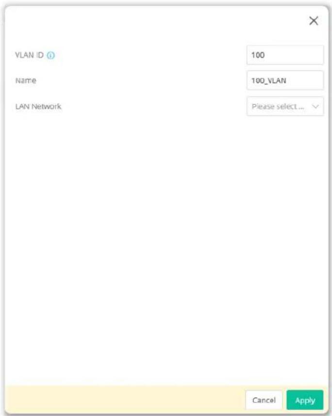 VLAN ID ① 100 Name 100_VLAN LAN Network Please select ... Cancel Apply