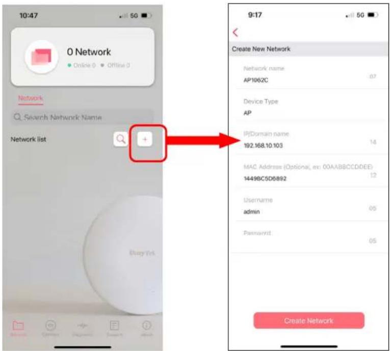 10:47 50 O Network Online 0 Offline 0 Network Search Network Name Network list + 9:17 Create New Network Network name AP1062C 07 Device Type AP IP/Domain name 192.168.10.103 14 MAC Address (Optional, ex 00AAB8CCD0EE) 1449BC5D6892 12 Username admin 05 Password 05 Create Network