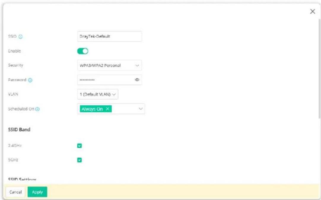 SSID Enable Security Password VLAN Scheduled On DrayTek-Default WPA3/WPA2 Personal 1 (Default VLAN) Always On SSID Band 2.4GHz 5GHz SSID Settings Cancel Apply