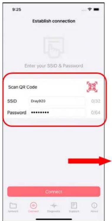 9:25 Establish connection Enter your SSID & Password Scan QR Code SSID Dray920 0/32 Password ******** 0/64 Connect