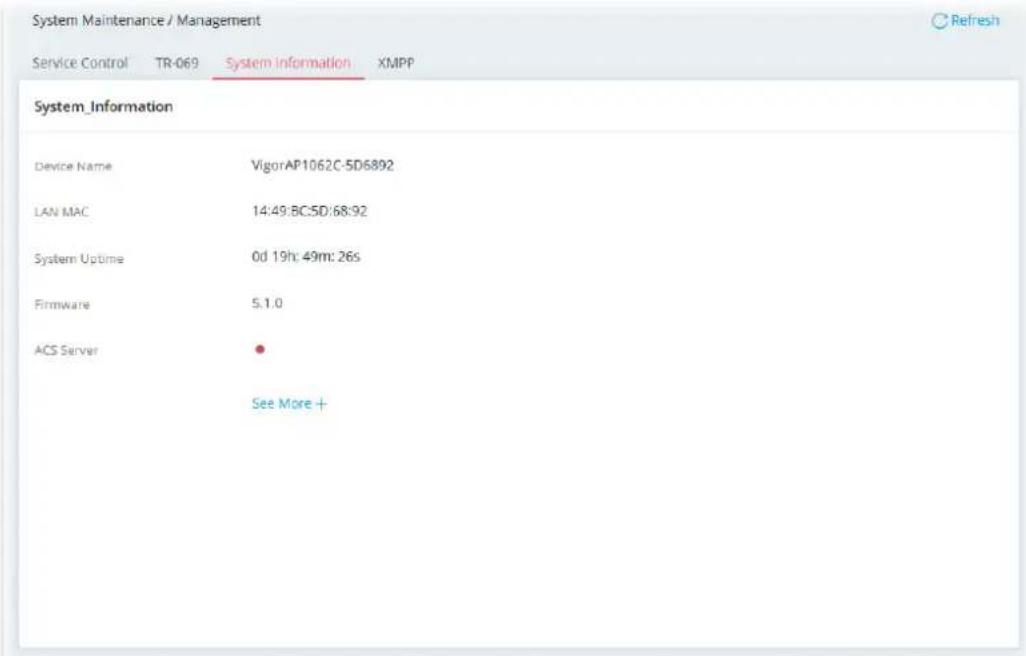 System Maintenance / Management Service Control TR-069 System Information XMPP System Information Device Name VigorAP1062C-5D6892 LAN MAC 14:49:BC:5D:68:92 System Uptime 0d 19h: 49m: 26s Firmware 5.1.0 ACS Server • See More +