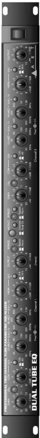 PROFESSIONAL TWO CHANNEL TUBE PARAMETRIC EQUALIZER GNN -2 0 1 2 -3 0 1 2 -4 0 1 2 -5 0 1 2 -6 0 1 2 -7 0 1 2 -8 0 1 2 -9 0 1 2 -10 0 1 2 -11 0 1 2 -12 0 1 2 -13 0 1 2 -14 0 1 2 -15 0 1 2 -16 0 1 2 -17 0 1 2 -18 0 1 2 -19 0 1 2 -20 0 1 2 -21 0 1 2 -22 0 1 2 -23 0 1 2 -24 0 1 2 -25 0 1 2 -DUAL TUBE EQ Free=+/- Channel 1 (mono) Output R/RASS MONO BYPASS GAIN Ctr Low SB -2.0 -2.0 -2.0 Nord Normal Cohorta Dual Ch Rpass Norm -700 40 30 30 30 30 30 30 30 30 30 30 30 30 30 30 30 30 30 30 30 30 30 30 30 30 30 30 30 30 30 30 30 30 30 35 35 35 35 35 35 35 35 35 35 35 35 35 35 35 35 35 35 35 35 35 35 35 35 35 35 35 35 35
