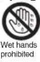 MITSUBISHI MR-EX574X - Do not plug in or out the power plug with wet hands. - 2