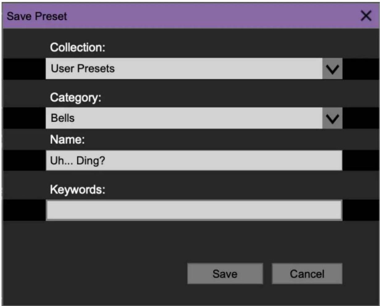 Save Preset Collection: User Presets Category: Bells Name: Uh... Ding? Keywords: Save Cancel