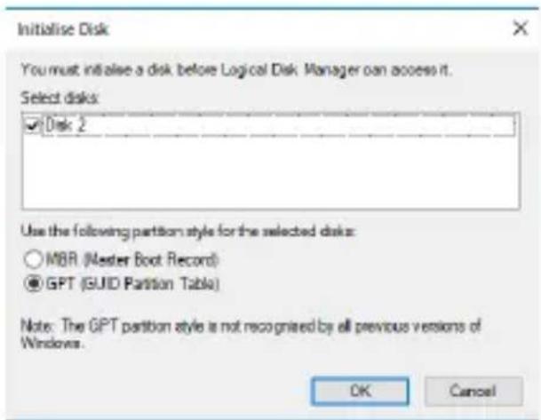 Initialise Disk You must initise a disk before Logical Disk Manager can access it. Select disks: ✓Disk 2 Use the following partition style for the selected disks: ○MBR (Master Boot Record) ●GPT (GUID Partition Table) Note: The GPT partition style is not recognised by all previous versions of Windows. OK Cancel