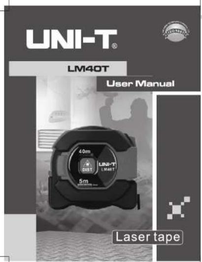 UNI-T® LM40T User Manual 40m DIST 5m UNI-T LM40T Laser tape