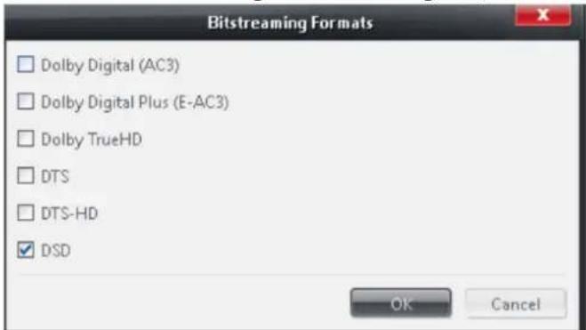 Bitstreaming Formats Dolby Digital (AC3) Dolby Digital Plus (E-AC3) Dolby TrueHD DTS DTS-HD ✓ DSD OK Cancel