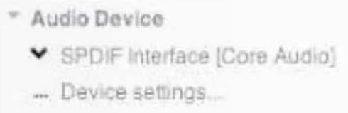 Audio Device ✓ SPDIF Interface [Core Audio] ... Device settings...