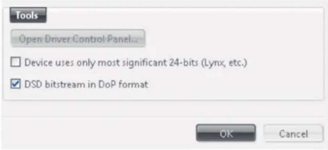 Tools Open Driver Control Panel... Device uses only most significant 24-bits (Lynx, etc.) DSD bitstream in DoP format OK Cancel
