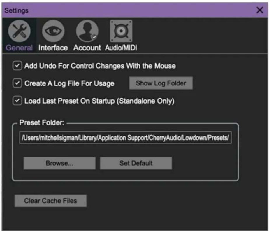 Settings General Interface Account Audio/MIDI Add Undo For Control Changes With the Mouse Create A Log File For Usage Show Log Folder Load Last Preset On Startup (Standalone Only) Preset Folder: /Users/mitchellsigman/Library/Application Support/CherryAudio/Lowdown/Presets/ Browse... Set Default Clear Cache Files