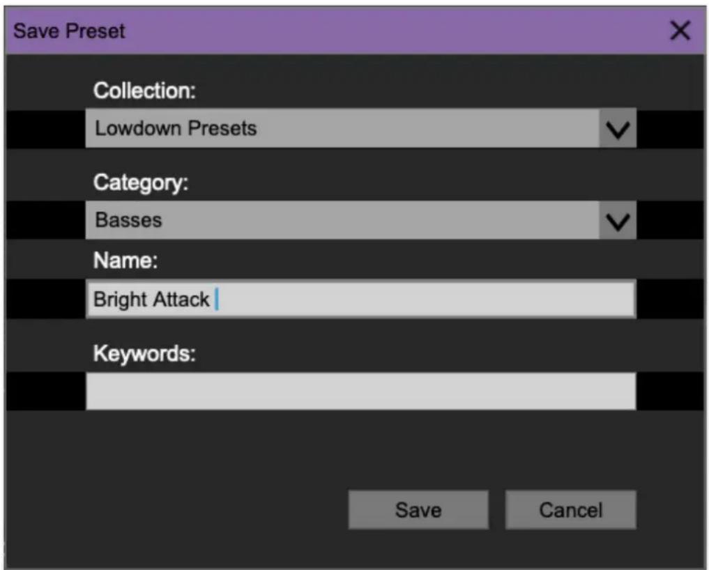 Save Preset Collection: Lowdown Presets Category: Basses Name: Bright Attack Keywords: Save Cancel