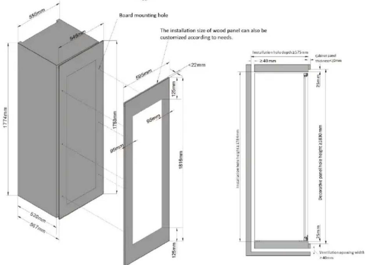 Board mounting hole The installation size of wood panel can also be customized according to needs. 1774mm 555mm 546mm 595mm <22mm 1753mm 95mm 95mm 125mm 1816mm 125mm 520mm 567mm Installation hole depth ≥375mm ≥40 mm Cabinet panel thickness <20mm 25mm Decorative panel hole height ≥1830 mm 25mm Ventilation opening width ≥40mm