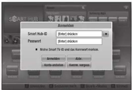 Anmelden Smart Hub-ID [Eingabe] drücken Passwort [Eingabe] drücken ■ Meine Smart TV-ID und das Kennwort merken. Anmelden Abbrechen Konto erstellen Kennwort vergessen