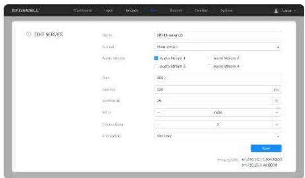 BACEWELL Dashboard Input Encode Line Record Overlay Systems Admin EDIT SERVER Name SRT License (2) Mode: Multi stream Audio Stream 1 Audio Stream 2 Audio Stream 3 Audio Stream 4 Port: 8000 Latency: 120 Rackability: 2% Mild: - 3476 Connection: - 1 Projection: Net User User Frequency URL: 19.710.1015.204-5000 91.710.200.40-8000