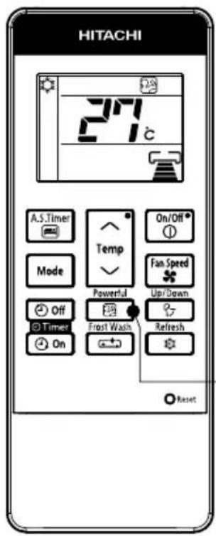 HITACHI 27°C A.S.Timer Mode Off Timer On Temp Powerful Frost Wash On/Off Fan Speed Up/Down Refresh Reset