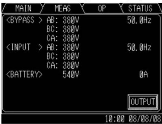 MAIN MEAS OP STATUS AB: 380V 50.0Hz BC: 380V CA: 380V AB: 380V 50.0Hz BC: 380V CA: 380V 540V 0A OUTPUT 10:00 08/08/08