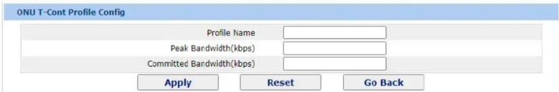 ONU T-Cont Profile Config Profile Name Peak Bandwidth(kbps) Committed Bandwidth(kbps) Apply Reset Go Back