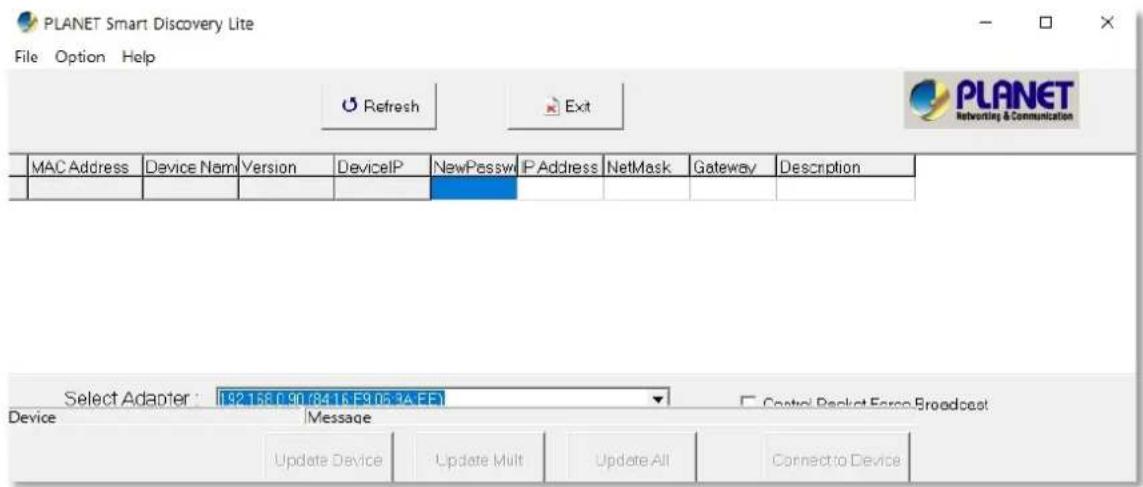 PLANET Smart Discovery Lite File Option Help Refresh Exit PLANET Rebooting & Communication MAC Address Device Name Version DeviceIP NewPassw IP Address NetMask Gateway Description Select Adapter : L92.158.0.90 (8416.F9.06.34.EE) Device Message Update Device Update Mult Update All Connect to Device