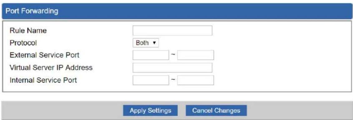 Port Forwarding Rule Name Protocol Both ▼ External Service Port ~ Virtual Server IP Address Internal Service Port ~ Apply Settings Cancel Changes