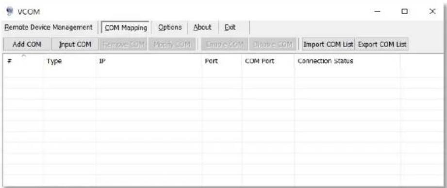 VCOM Remote Device Management COM Mapping Options About Exit Add COM Output COM Remove COM Modify COM Enable COM Disable COM Import COM List Export COM List Type IP Port COM Port Connection Status